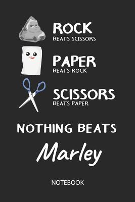 Read online Nothing Beats Marley - Notebook: Rock - Paper - Scissors - Game Pun - Blank Lined Kawaii Personalized & Customized Name School Notebook / Journal for Girls & Women. Cute Desk Accessories & First Day Of School, Birthday, Christmas & Name Day Gift. - Rockpaperscissors Publishing | PDF