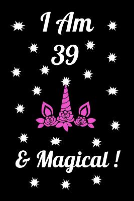 Download I Am 39 & Magical: Unicorn I am 39 & Magical Journal Notebook Activity Book perfect birthday gift for friend or coworker - Sunshine Time Publishing | ePub