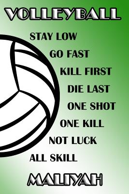 Read Volleyball Stay Low Go Fast Kill First Die Last One Shot One Kill Not Luck All Skill Maliyah: College Ruled - Composition Book - Green and White School Colors -  file in PDF