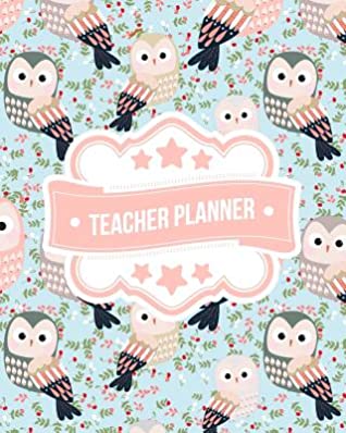 Read Teacher Planner: Floral Owl Pattern   BONUS Student Information Log Weekly Lesson Plans Monthly Schedule Calendar -  file in ePub