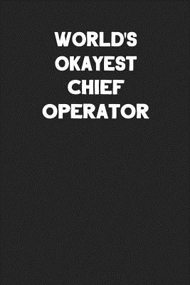 Download World's Okayest Chief Operator: Blank Lined Career Notebook Journal -  | ePub
