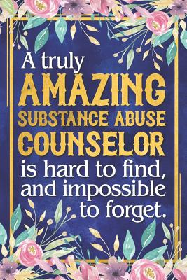 Read online Substance Abuse Counselor Gift: A Truly Amazing Substance Abuse Counselor Is Hard To Find and Impossible To Forget Dateless Substance Abuse Counselor Planner With Inspirational Quotes 12 Months 100  Pages -  | ePub
