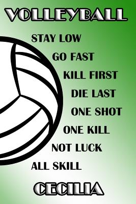 Download Volleyball Stay Low Go Fast Kill First Die Last One Shot One Kill Not Luck All Skill Cecilia: College Ruled - Composition Book - Green and White School Colors -  | PDF