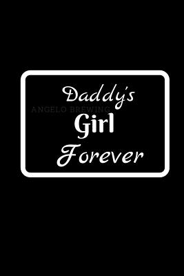Download Daddy's Girl Forever: Fathers Day Themed Journal - Suitable As A Gift Item For All Fathers - Write Down Your, Thoughts, Ideas, Parenting Skills - Make Your Dad Proud etc. - Pitch Publishing file in PDF