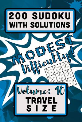 Read online 200 Sudoku with Solutions - Modest Difficulty!: Volume 10, Travel Size - Puzzle Barn Press | ePub