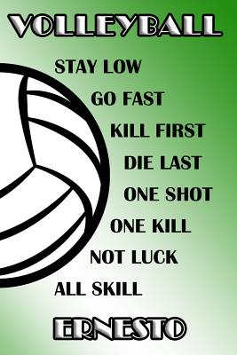 Download Volleyball Stay Low Go Fast Kill First Die Last One Shot One Kill Not Luck All Skill Ernesto: College Ruled - Composition Book - Green and White School Colors -  | ePub
