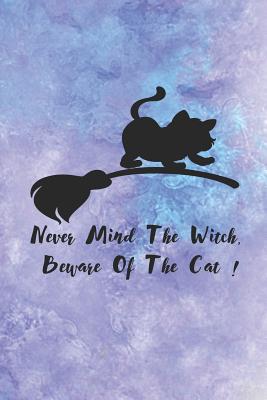 Read online Never Mind The Witch Beware Of The Cat !: Blank Lined Notebook ( Witch ) Lilac -  file in PDF