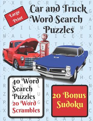 Download Car and Truck Word Search Puzzle Book: 40 word search puzzles, automotive themed, plus 20 word scrambles and 20 sudokus as a bonus. -  file in PDF