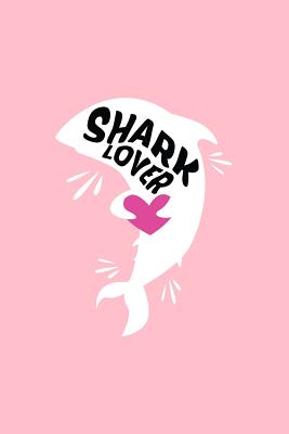 Read online Shark Lover: Dot Grid Journal - Shark Lover Black Cute Fun-ny Sea Ocean Animal Gift - Pink Dotted Diary, Planner, Gratitude, Writing, Travel, Goal, Bullet Notebook - 6x9 120 pages - Gcjournals Shark Journals | ePub