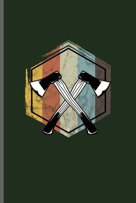 Download Vintage Lumberjack Axe: Lumber Logger notebooks gift (6x9) Lined notebook to write in - Martín Pérez | ePub