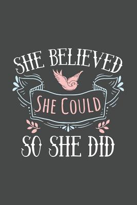 Download She Believed She Could So She Did: Blank Lined Notebook. Perfect feminist graduation gift for her, women, teen girls. Empowering present for a High School or College graduate -  file in PDF