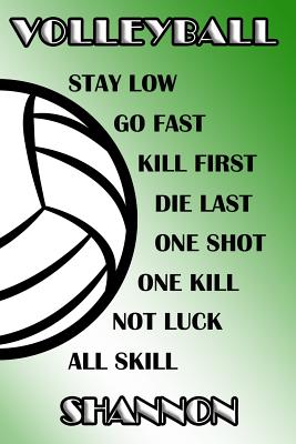 Read Volleyball Stay Low Go Fast Kill First Die Last One Shot One Kill Not Luck All Skill Shannon: College Ruled - Composition Book - Green and White School Colors -  | PDF
