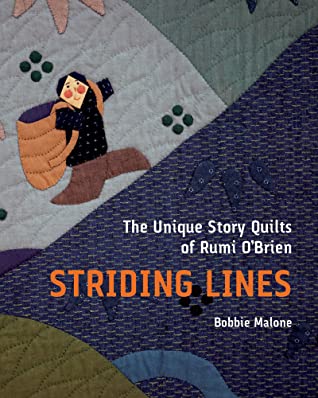 Read Striding Lines: The Unique Story Quilts of Rumi O'Brien - Bobbie Malone | PDF