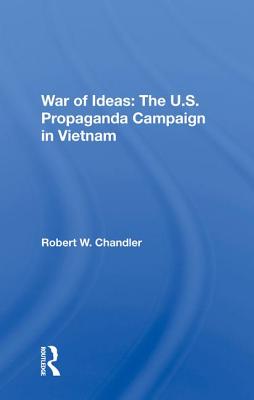 Read War of Ideas: The U.S. Propaganda Campaign in Vietnam - Robert W Chandler | ePub