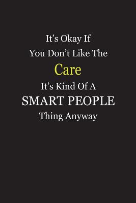 Read It's Okay If You Don't Like The Care It's Kind Of A Smart People Thing Anyway: Blank Lined Notebook Journal - Unikke Publishing file in PDF