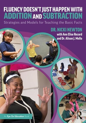 Download Fluency Doesn't Just Happen with Addition and Subtraction: Strategies and Models for Teaching the Basic Facts - Nicki Newton file in ePub