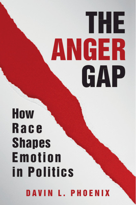 Download The Anger Gap: How Race Shapes Emotion in Politics - Davin L. Phoenix file in PDF