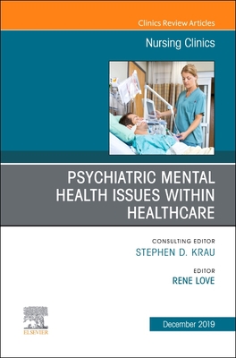 Read online Psychiatric Disorders, an Issue of Nursing Clinics of North America - Rene Love | PDF